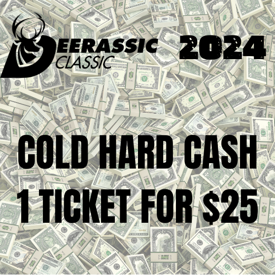 2024 Cold Hard Cash Tickets (1 for 25) Deerassic Classic Giveaway