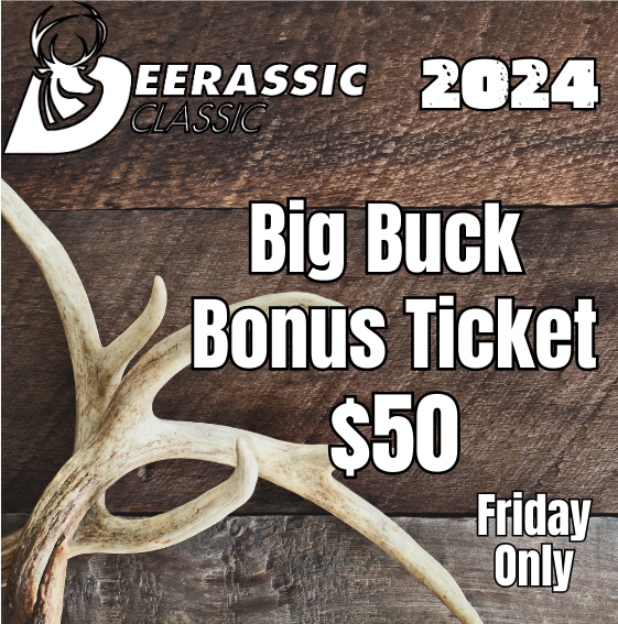 2024 Deerassic Big Buck Bonus Ticket (50) Deerassic Classic Giveaway